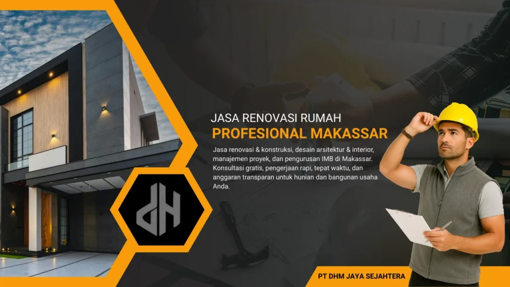 JASA RENOVASI RUMAH MAKASSAR - PT DHM JAYA SEJAHTERA